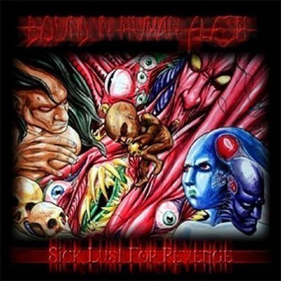 Bound In Human Flesh - Sick Lust For Revenge (CD)