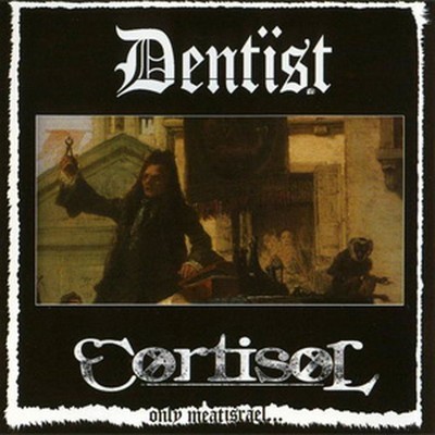 Cortisol / Dentist - SplitCD - Only Meat Israel (CD)
