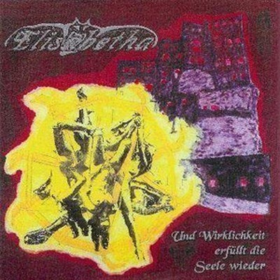Elisabetha - Und Wirklichkeit Erfullt Die Seele Wieder (CD)