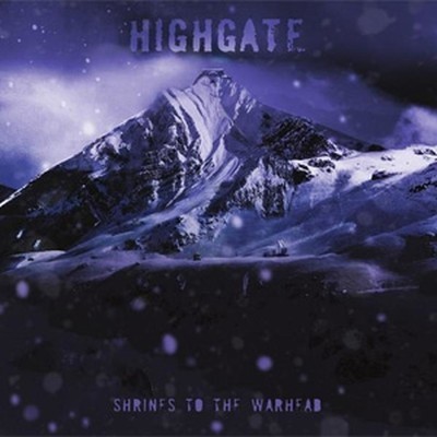 Highgate - Shrines To The Warhead (CD)