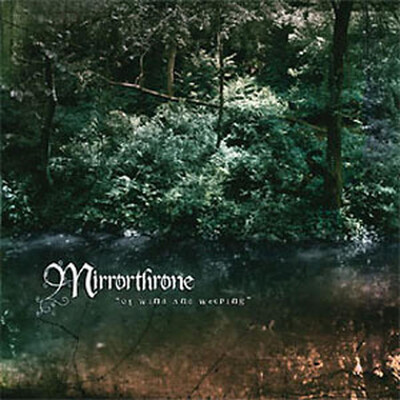 MIRRORTHRONE - OF WIND AND WEEPING (CD)