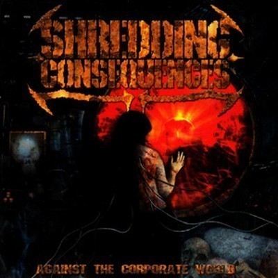 Shredding Consequences - Against The Corporate World (CD)