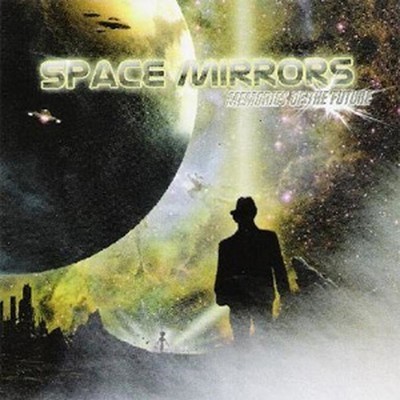 Space Mirrors - Memories Of The Future (CD)