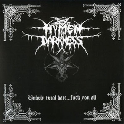 Hymen Of Darkness - Unholy Total Hate… Fuck You All (CD)