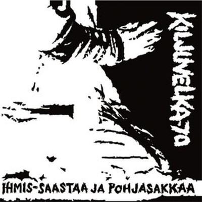 Kiljuvelka-70 - Ihmis-Saastaa Ja Pohjasakkaa (MCD)