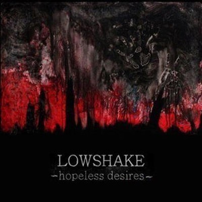Lowshake - Hopeless Desires (CD)