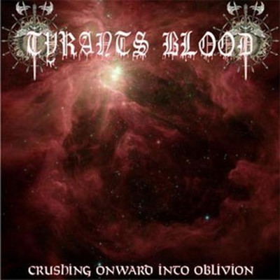 Tyrants Blood - Crushing Onward Into Oblivion (CD)
