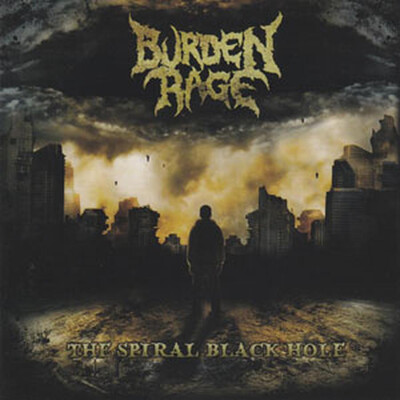 BURDEN RAGE - THE SPIRAL BLACK HOLE (CD)