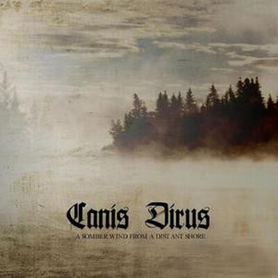 CANIS DIRUS - A SOMBER WIND FROM A DISTANT SHORE (CD)