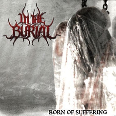 In The Burial - Born Of Suffering (CD)