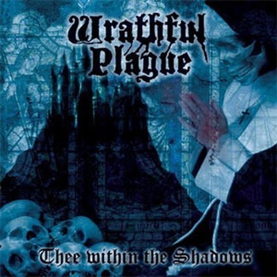 Wrathful Plague - Thee Within The Shadows (CD)