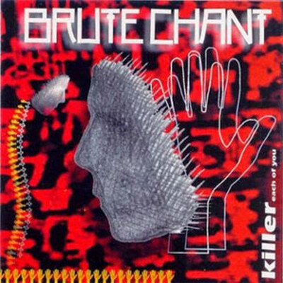 BRUTE CHANT - KILLER EACH OF YOU (CD)