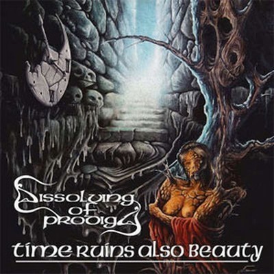 Dissolving Of Prodigy - Time Ruins Also Beauty (CD)