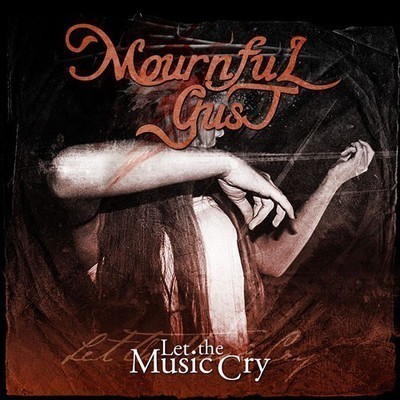 Mournful Gust - Let the Music Cry (Digital Single)
