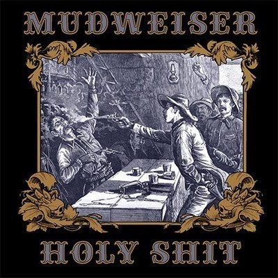 Mudweiser - Holy Shit (CD)