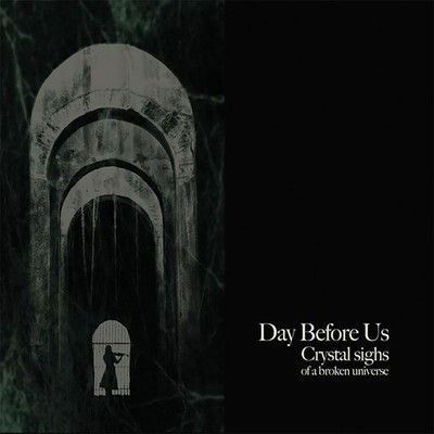 Day Before Us - Crystal Sighs Of A Broken Universe  (CD) Digipak