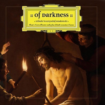 Of Darkness - Tribute To Krzysztof Penderecki - Passio Et Mors Domini Nostri Jesu Christi Secundum Lucam (CD)