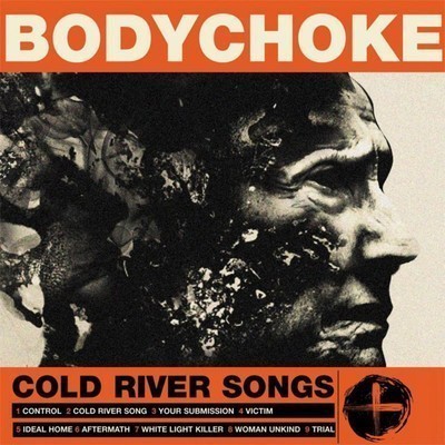 Bodychoke - Cold River Songs (CD)