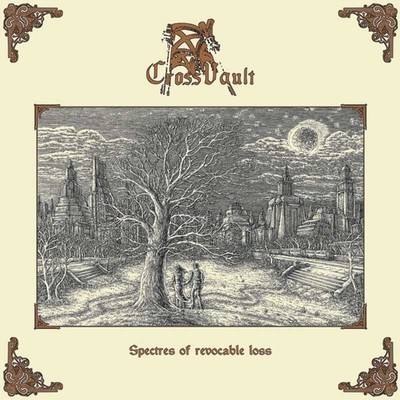 Cross Vault - Spectres Of Revocable Loss (12'' LP) Gatefold