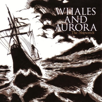 Whales And Aurora - The Shipwreck (CD)