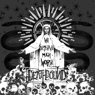 Deathbound - We Deserve Much Worse (CD)