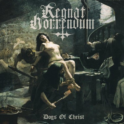 Regnat Horrendum - Dogs Of Christ (CD)