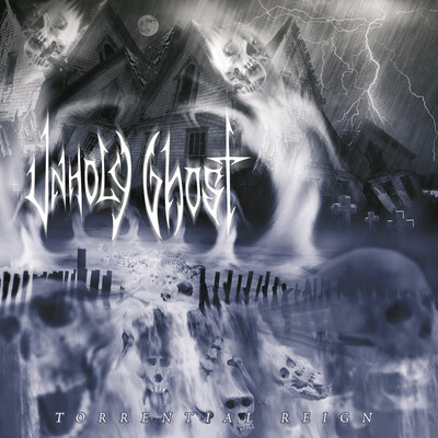 UNHOLY GHOST - TORRENTIAL REIGN (CD)