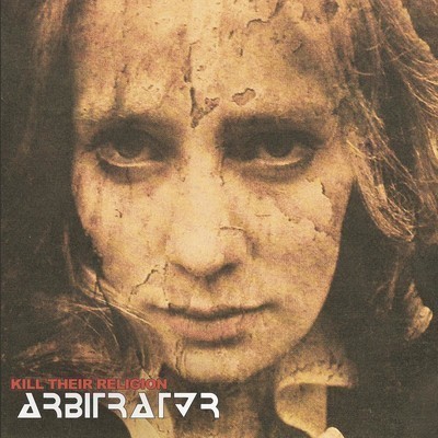 Arbitrator - Kill Their Religion (CD)