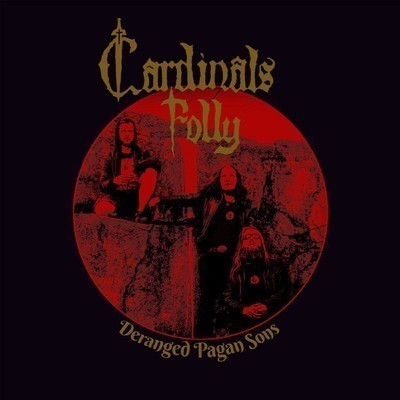 Cardinals Folly - Deranged Pagan Sons (CD)