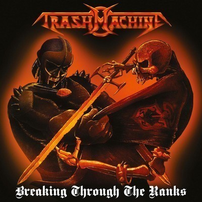 Trashmachine - Breaking Through The Ranks (CD)