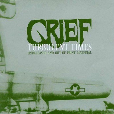 Grief - Turbulent Times (Unreleased And Out-Of-Print Material) (CD)