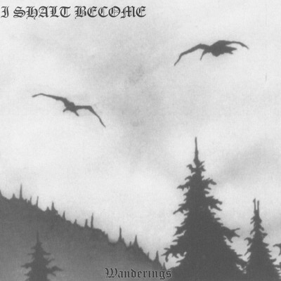 I Shalt Become - Wanderings (CD)