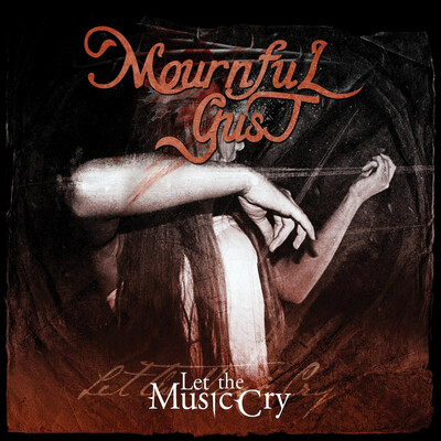 MOURNFUL GUST - LET THE MUSIC CRY (DIGITAL SINGLE)