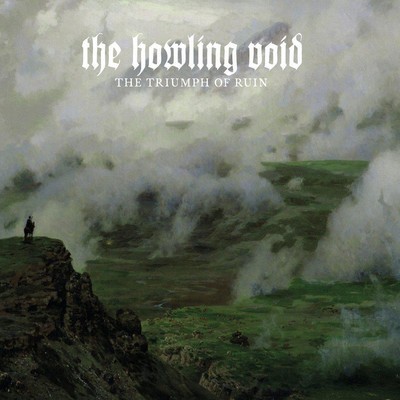 The Howling Void - The Triumph Of Ruin (CD)