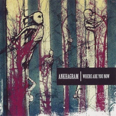 Ankhagram - Where Are You Now (CD)
