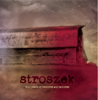 STROSZEK - WILD YEARS OF REMORSE AND FAILURES (2XCD)