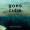 Goes Cube - Another Day Has Passed (CD)