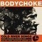 Bodychoke - Cold River Songs (CD)